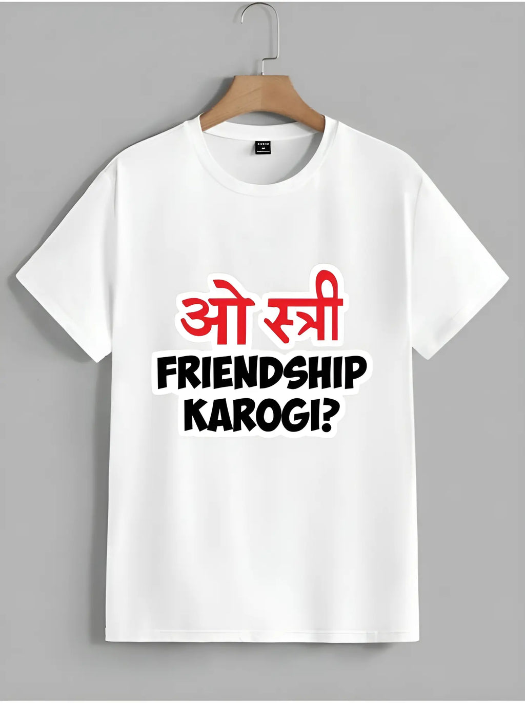 Round Neck White T-shirts Ohh Stree Friendship Karogi